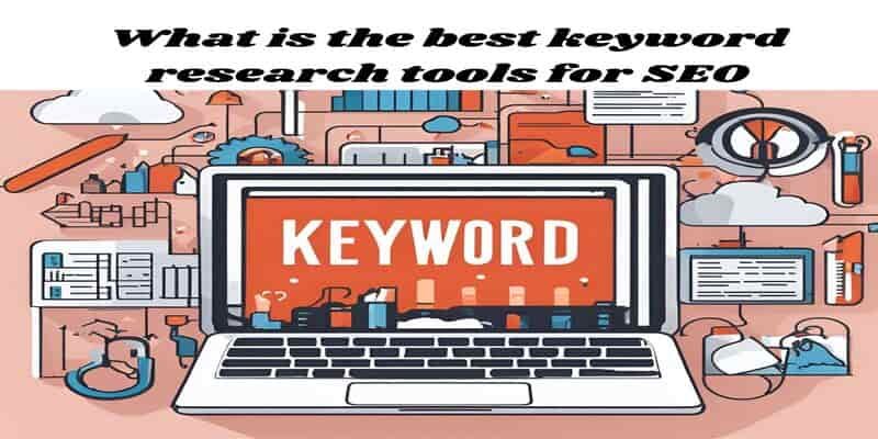What is the best keyword research tools for SEO